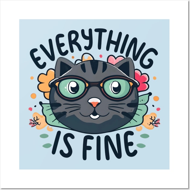 Everything is fine cat Wall Art by NomiCrafts